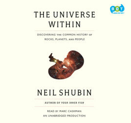 The Universe Within: Discovering the Common History of Rocks, Planets, and People by Neil Shubin