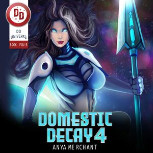 Domestic Decay, Book 4 by Anya Merchant