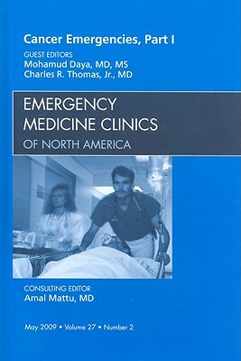 Cancer Emergencies, Part 1 by Mohamud Daya, Charles Thomas