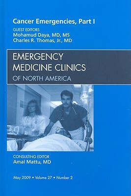 Cancer Emergencies, Part 1 by Charles Thomas, Mohamud Daya