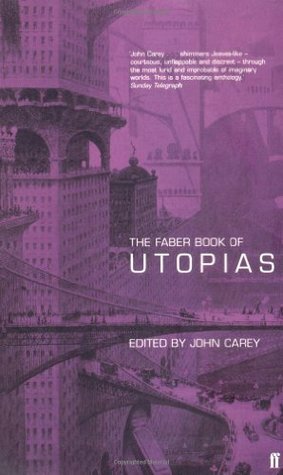 The Faber Book of Utopias by John Carey