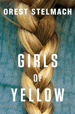 Girls of Yellow (Elise De Jong/Sami Ali Book 1) by Orest Stelmach