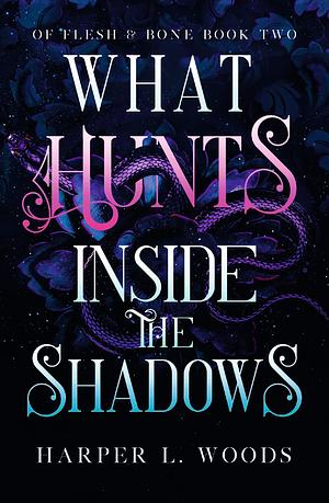 What Hunts Inside the Shadows by Harper L. Woods