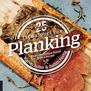 25 Essentials: Techniques for Planking: Every Technique Paired with a Recipe by Judith Fertig, Karen Adler