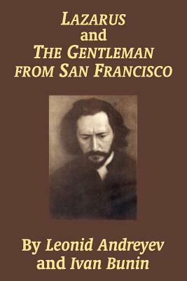 Lazarus and the Gentleman from San Francisco by Leonid Nikolayevich Andreyev, Ivan Bunin