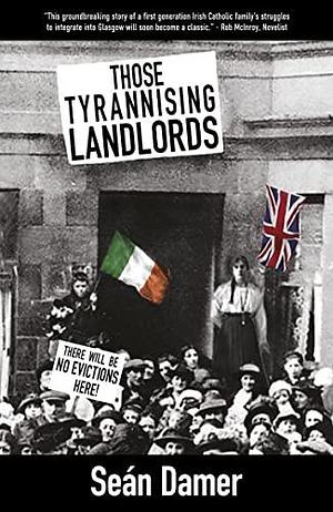 Those Tyrannising Landlords by Seán Damer