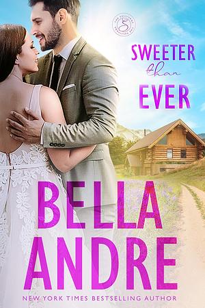 Sweeter than Ever by Bella Andre