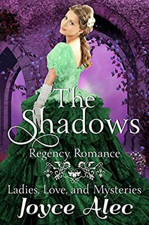 The Shadows: Regency Romance by Joyce Alec