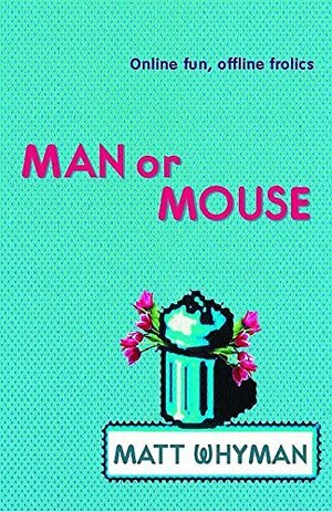 Man Or Mouse by Matt Whyman