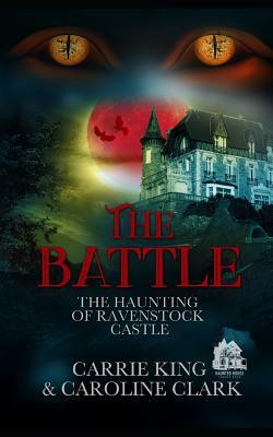 The Battle by Carrie King, Caroline Clark