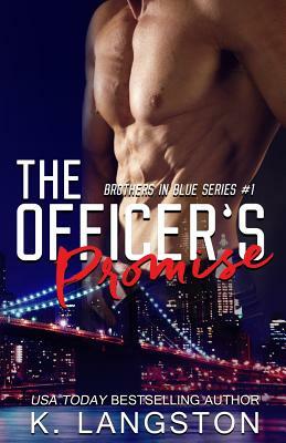 The Officer's Promise (Brothers in Blue #1) by K. Langston