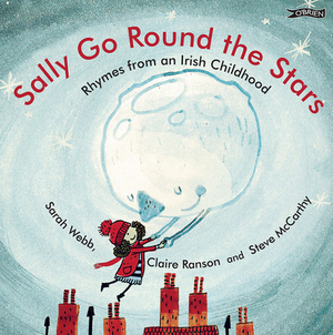 Sally Go Round the Stars: Rhymes from an Irish Childhood by 