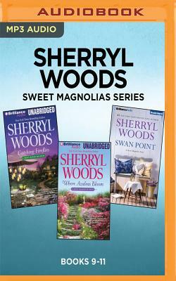 Sherryl Woods Sweet Magnolias Series: Books 9-11: Catching Fireflies, Where Azaleas Bloom, Swan Point by Sherryl Woods