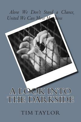 A Look Into the Darkside by Tim Taylor