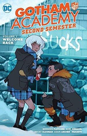 Gotham Academy Second Semester, Volume 1: Welcome Back by Karl Kerschl, Becky Cloonan, Brenden Fletcher, Brenden Fletcher