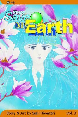Please Save My Earth, Vol. 3 by Saki Hiwatari