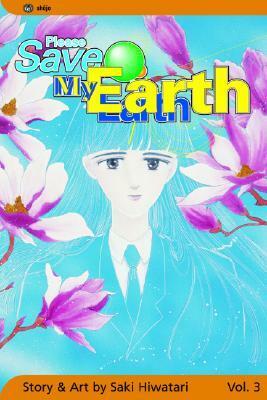 Please Save My Earth, Vol. 3 by Saki Hiwatari