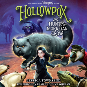 Hollowpox: The Hunt for Morrigan Crow: Nevermoor #03 [With Battery] by Jessica Townsend