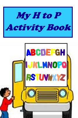 My H to P Activity Book by Danielle Bogan, Meredith Coleman McGee