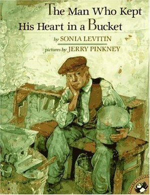 The Man Who Kept His Heart in a Bucket by Sonia Levitin, Jerry Pinkney