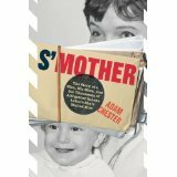 S'Mother: The Story of a Man, His Mom, and the Thousands of Altogether Insane Letters She's Mailed Him by Adam Chester