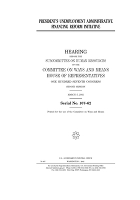 President's unemployment administrative financing reform initiative by Committee on Ways and Means (house), United States House of Representatives, United State Congress