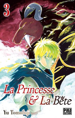 La Princesse et la Bête T03 (La Princesse et la Bête by Yū Tomofuji, Yū Tomofuji