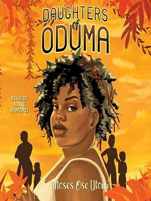 Daughters of Oduma by Moses Ose Utomi