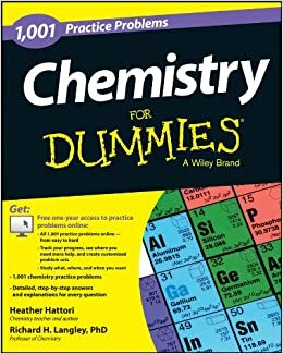Chemistry: 1,001 Practice Problems For Dummies by Richard H. Langley, Heather Hattori