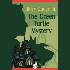 The Green Turtle Mystery by Ellery Queen Jr