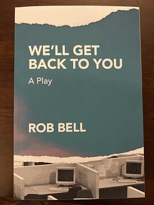 We'll Get Back to You by Rob Bell