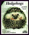 Hedgehogs: How to Take Care of Them and Understand Them by Matthew M. Vriends, Kees Vriends