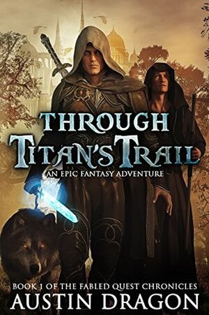 Through Titan's Trail by Austin Dragon
