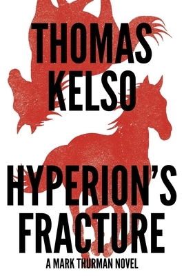 Hyperion's Fracture by Thomas Kelso