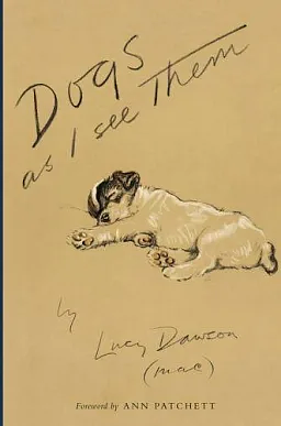 Dogs as I See Them by Lucy Dawson