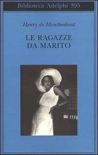 Le ragazze da marito by Henry de Montherlant