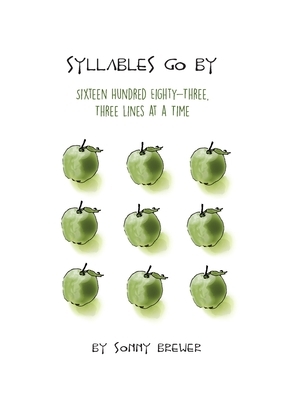 Syllables Go By: Sixteen Hundred Eighty-Three, Three Lines at a Time by Sonny Brewer