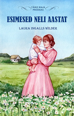 The First Four Years by Laura Ingalls Wilder