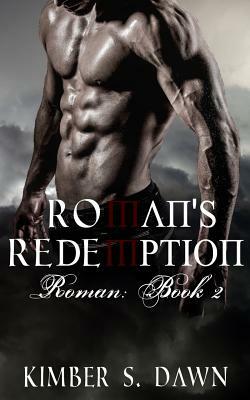 Roman's Redemption by Kimber S. Dawn