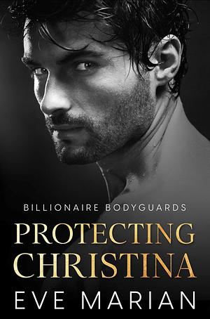 Protecting Christina by Eve Marian