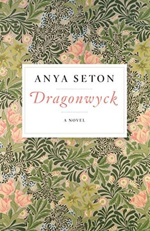 Dragonwyck by Philippa Gregory, Anya Seton