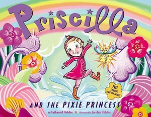 Priscilla and the Pixie Princess by Nathaniel Hobbie