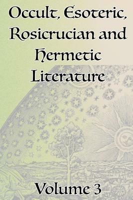 A Collection of Writings Related to Occult, Esoteric, Rosicrucian and Hermetic Literature, Including Freemasonry, the Kabbalah, the Tarot, Alchemy and by Albert G. Mackey, Manly P. Hall, Helena P. Blavatsky