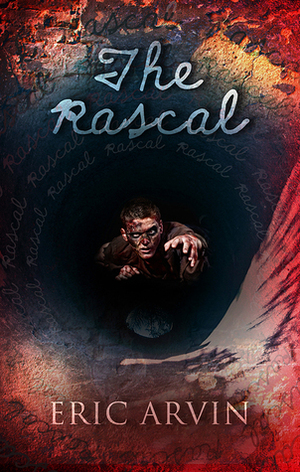 The Rascal by Eric Arvin