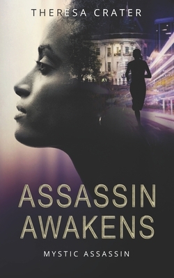 Assassin Awakens by Theresa Crater