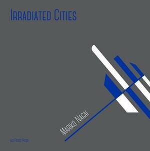 Irradiated Cities by Mariko Nagai