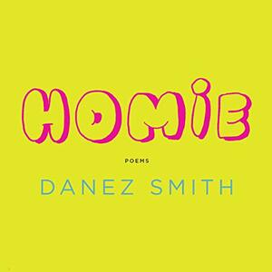 Homie: Poems by Danez Smith