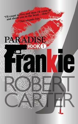 Frankie: Book 1: Paradise by Robert Carter
