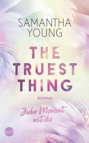 The Truest Thing - Jeder Moment mit dir by Samantha Young