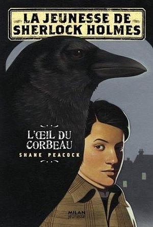 L'oeil du corbeau by Shane Peacock, Shane Peacock